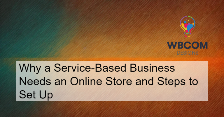 Why a Service-Based Business Needs an Online Store and Steps to Set Up