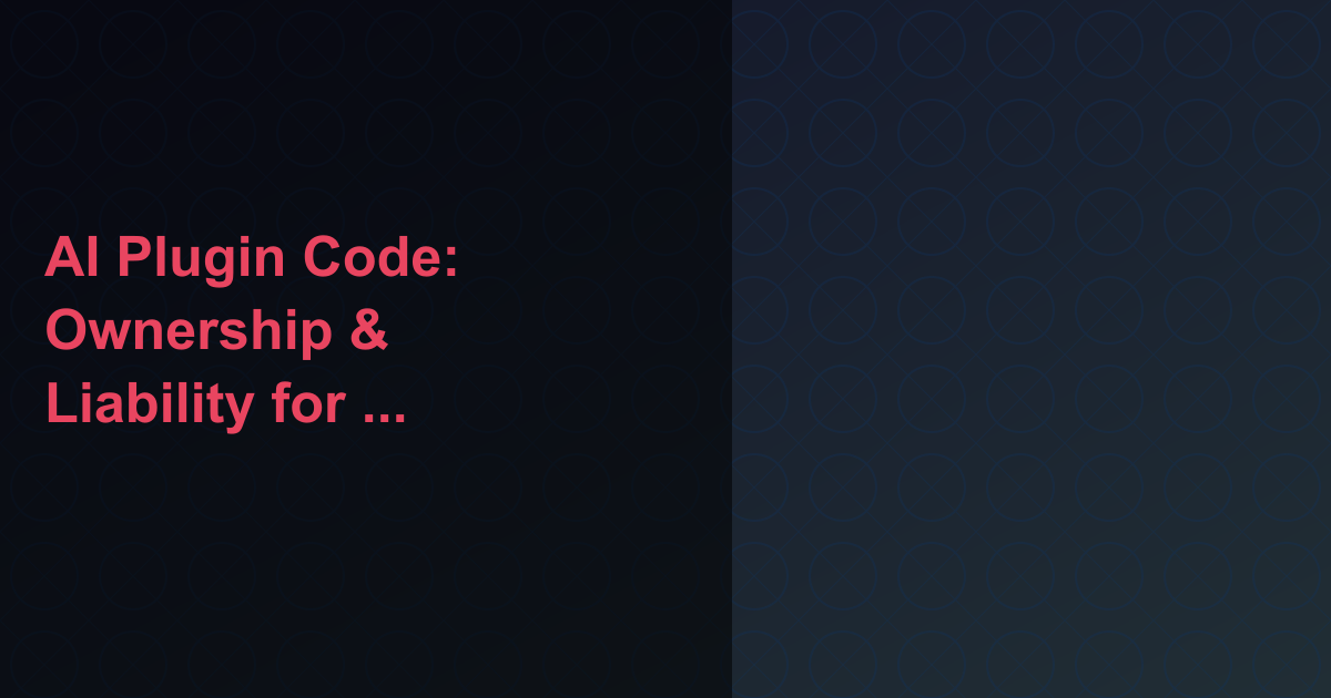 AI Plugin Code: Ownership and Liability for EDD Sellers