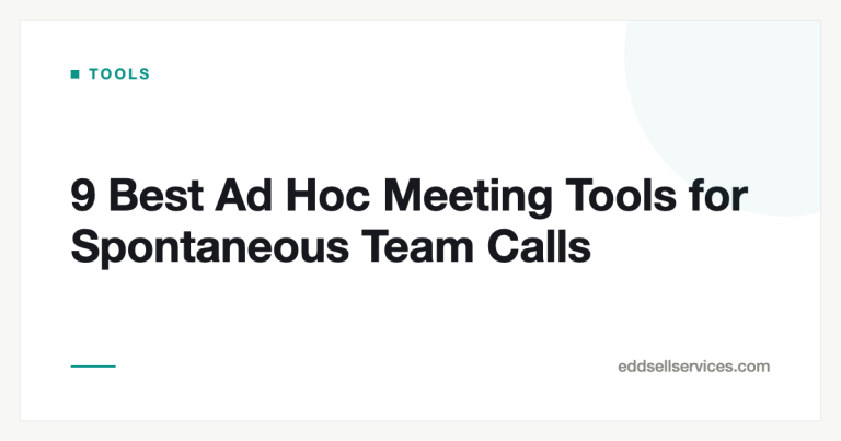 9 Best Ad Hoc Meeting Tools for Spontaneous Team Calls