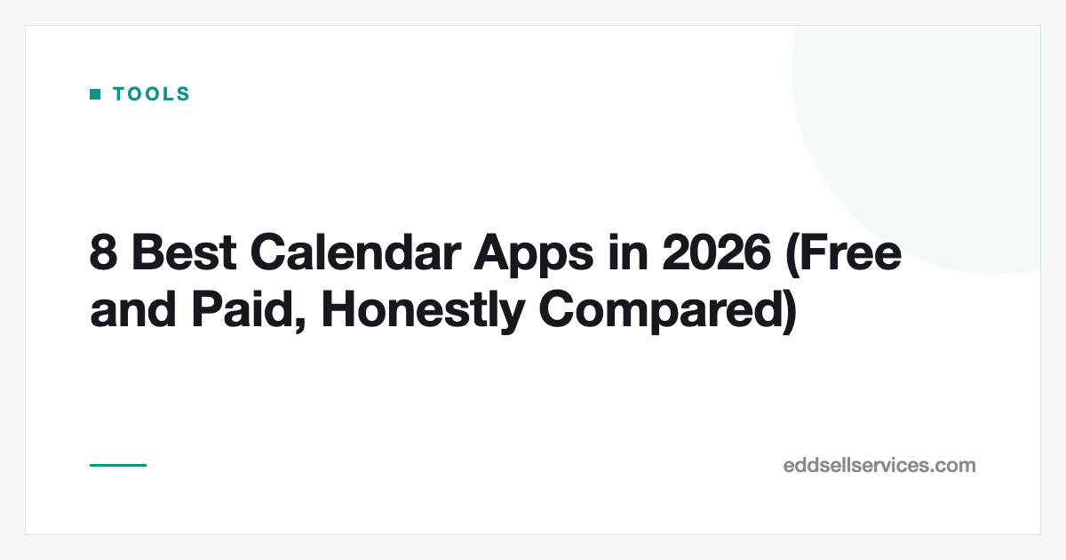 8 Best Calendar Apps in 2026 (Free and Paid, Honestly Compared)