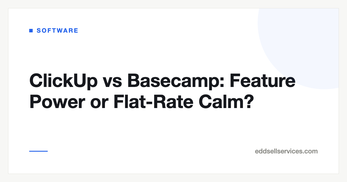 ClickUp vs Basecamp: Feature Power or Flat-Rate Calm?