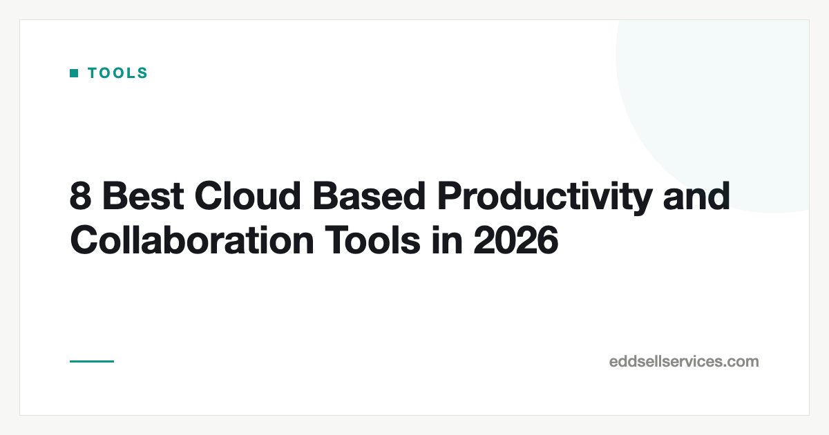 8 Best Cloud Based Productivity and Collaboration Tools in 2026