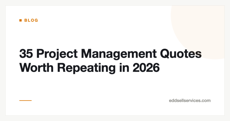 35 Project Management Quotes Worth Repeating in 2026