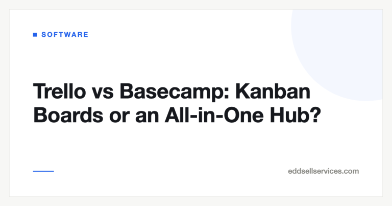 Trello vs Basecamp: Kanban Boards or an All-in-One Hub?